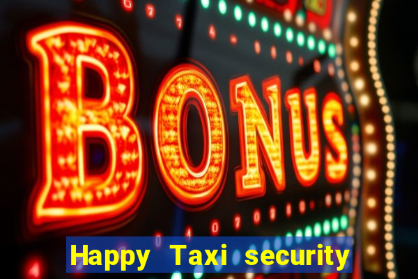 Happy Taxi security password road 96 happy